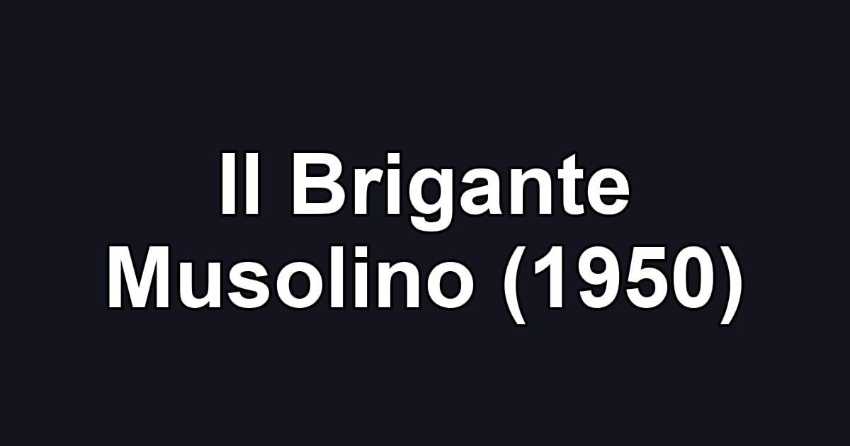 Il Brigante Musolino (1950)