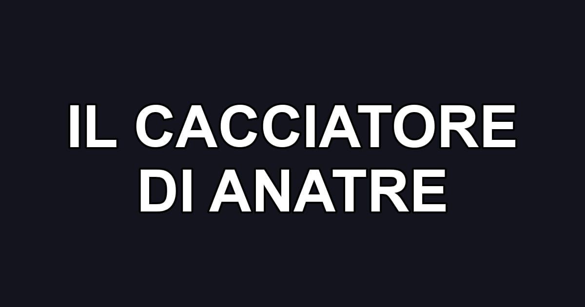 IL CACCIATORE DI ANATRE