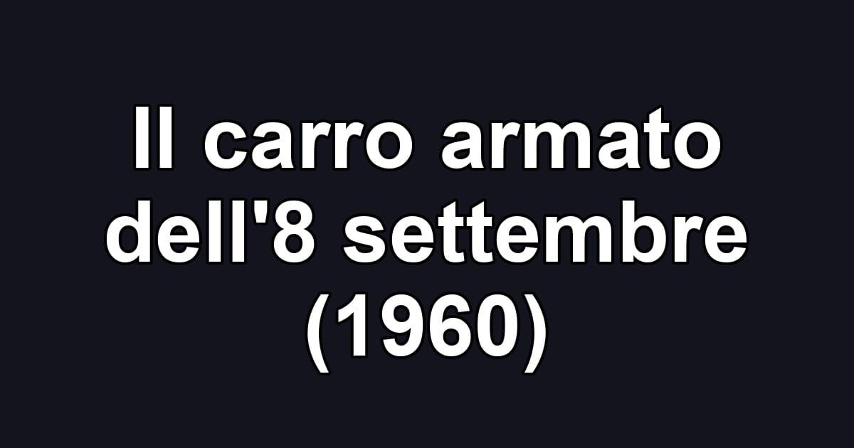 Il carro armato dell'8 settembre (1960)