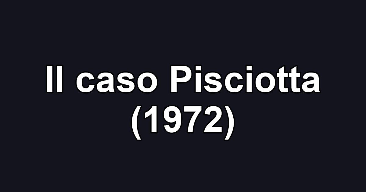 Il caso Pisciotta (1972)