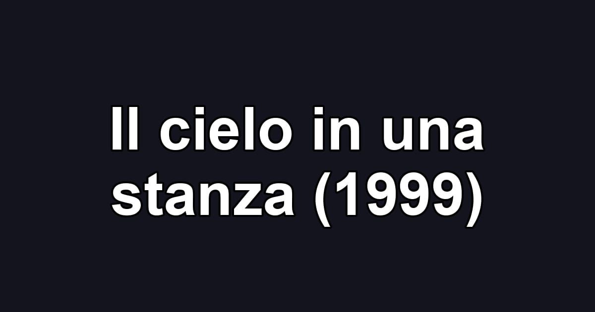 Il cielo in una stanza (1999)