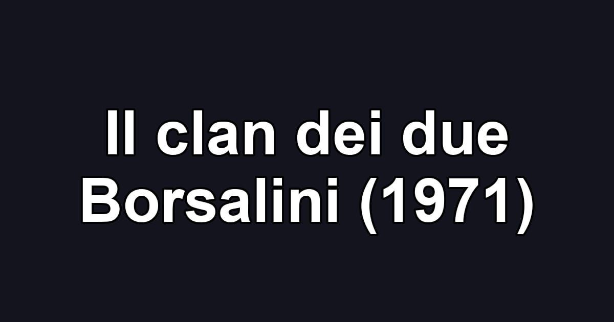 Il clan dei due Borsalini (1971)