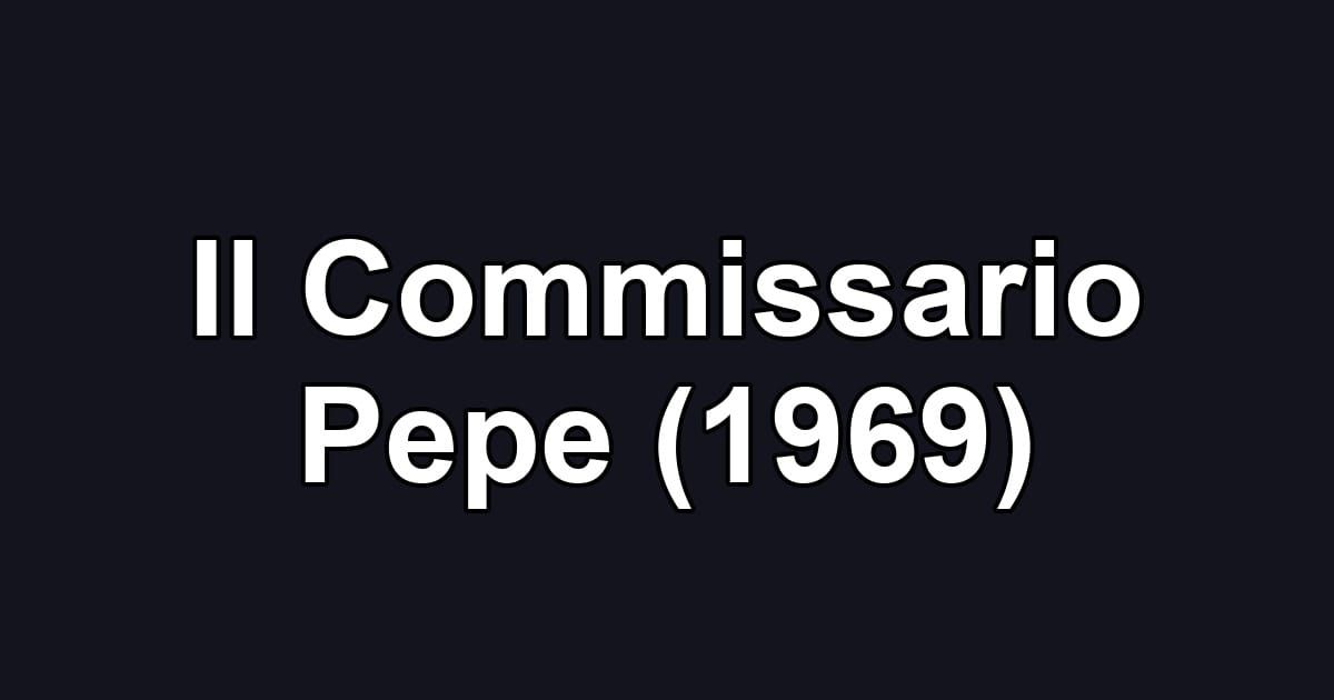 Il Commissario Pepe (1969)
