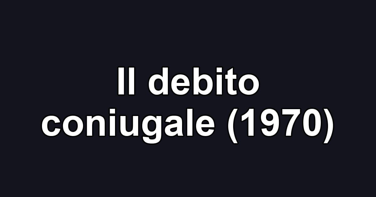 Il debito coniugale (1970)