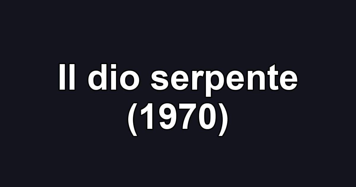 Il dio serpente (1970)