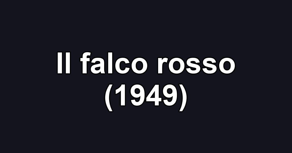 Il falco rosso (1949)