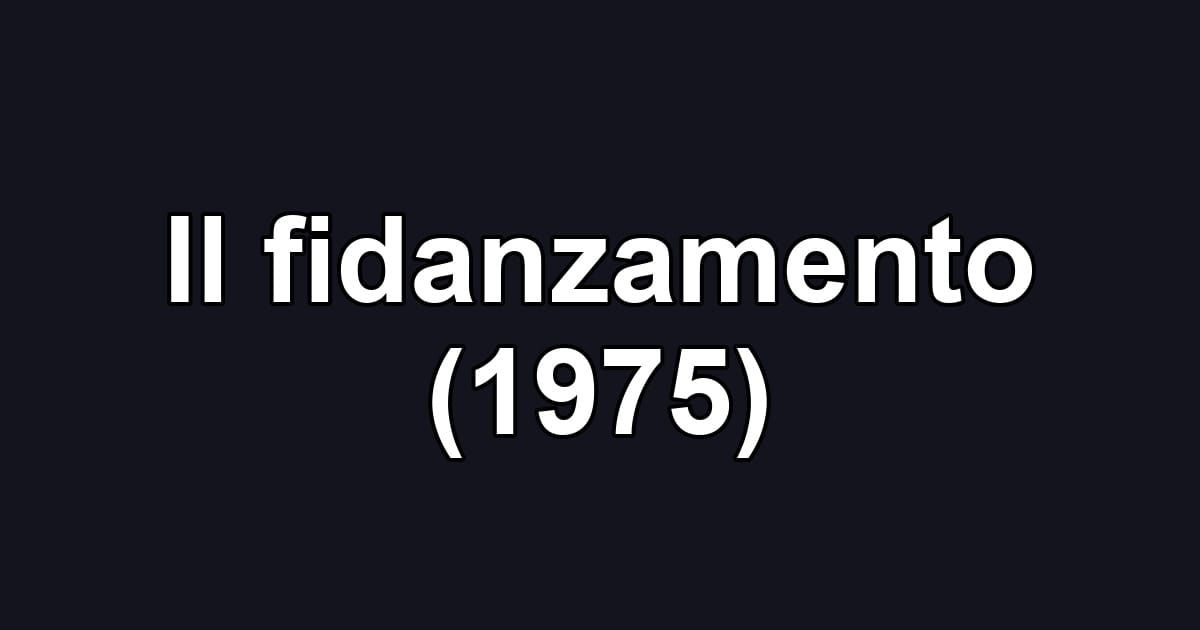 Il fidanzamento (1975)