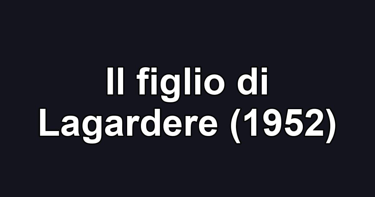 Il figlio di Lagardere (1952)