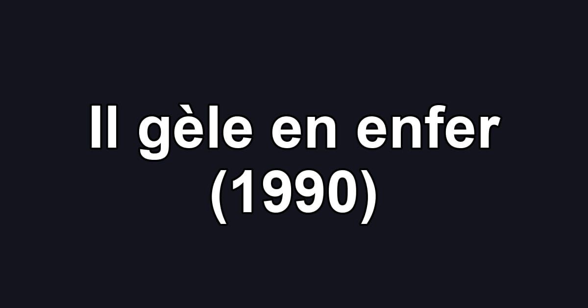 Il gèle en enfer (1990)