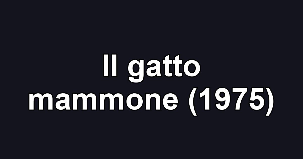 Il gatto mammone (1975)
