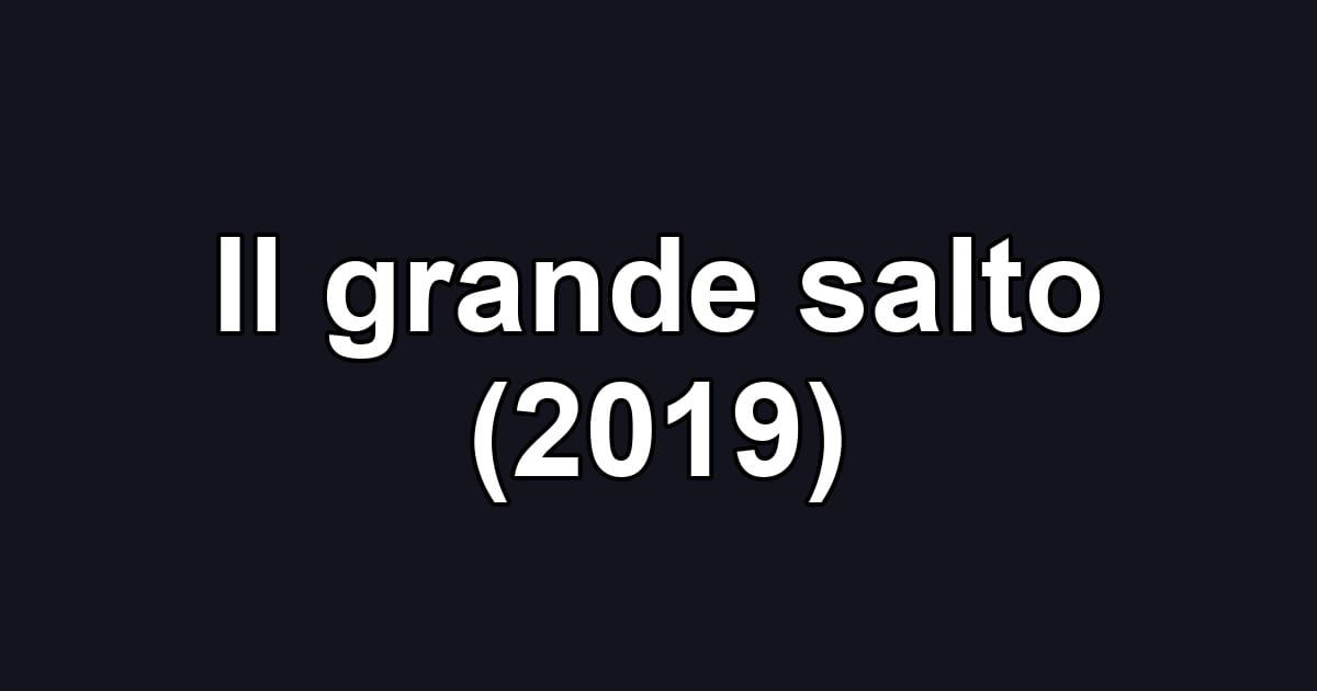 Il grande salto (2019)