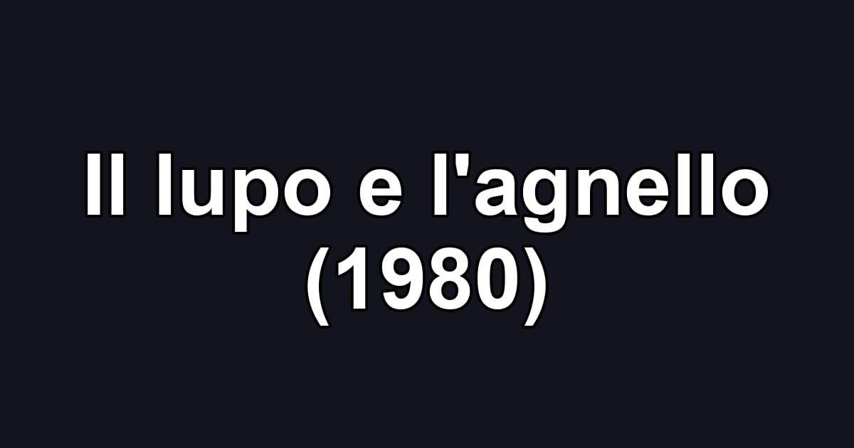 Il lupo e l'agnello (1980)
