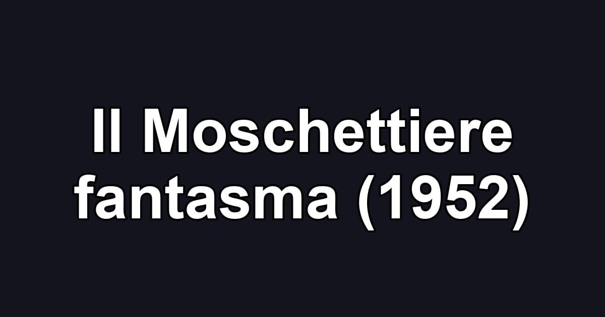 Il Moschettiere fantasma (1952)