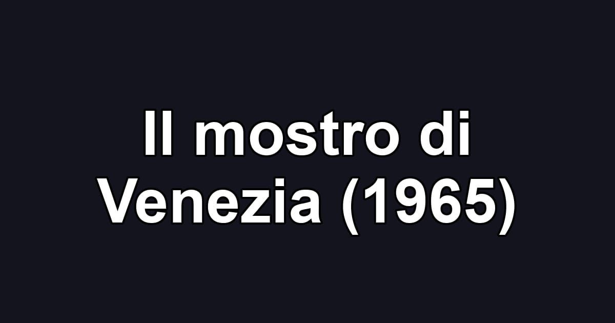 Il mostro di Venezia (1965)