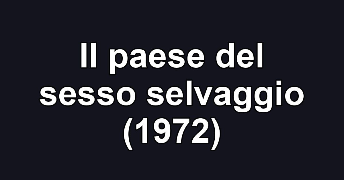 Il paese del sesso selvaggio (1972)