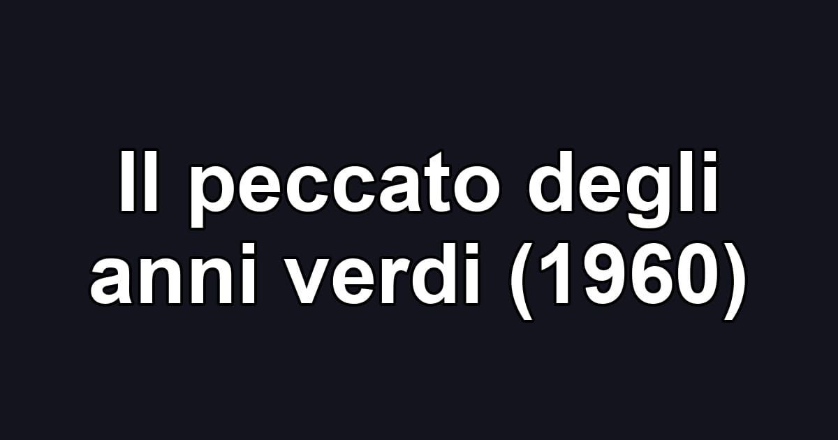Il peccato degli anni verdi (1960)