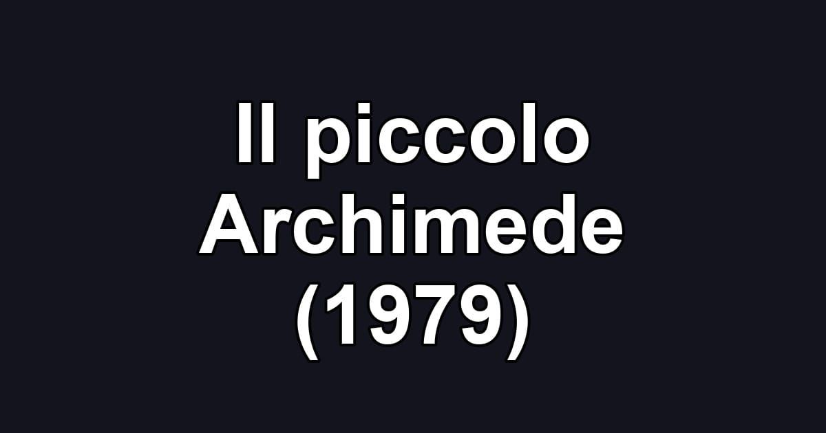 Il piccolo Archimede (1979)