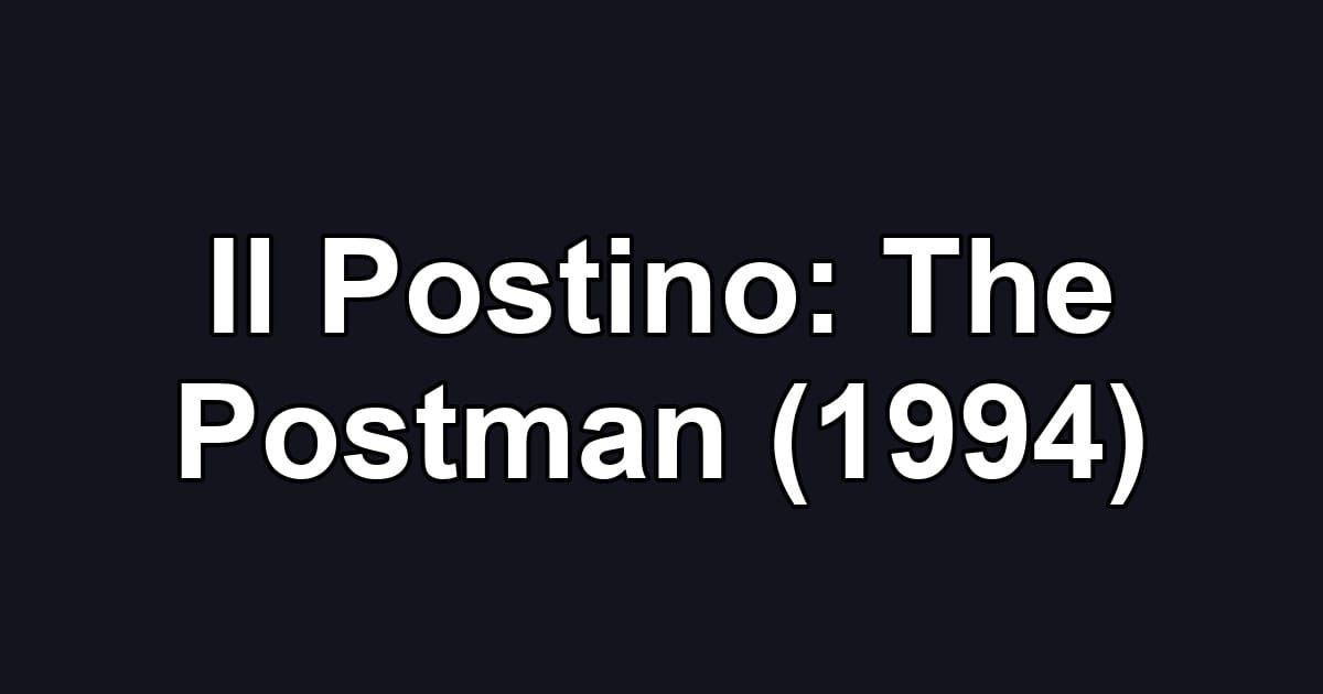 Il Postino: The Postman (1994)