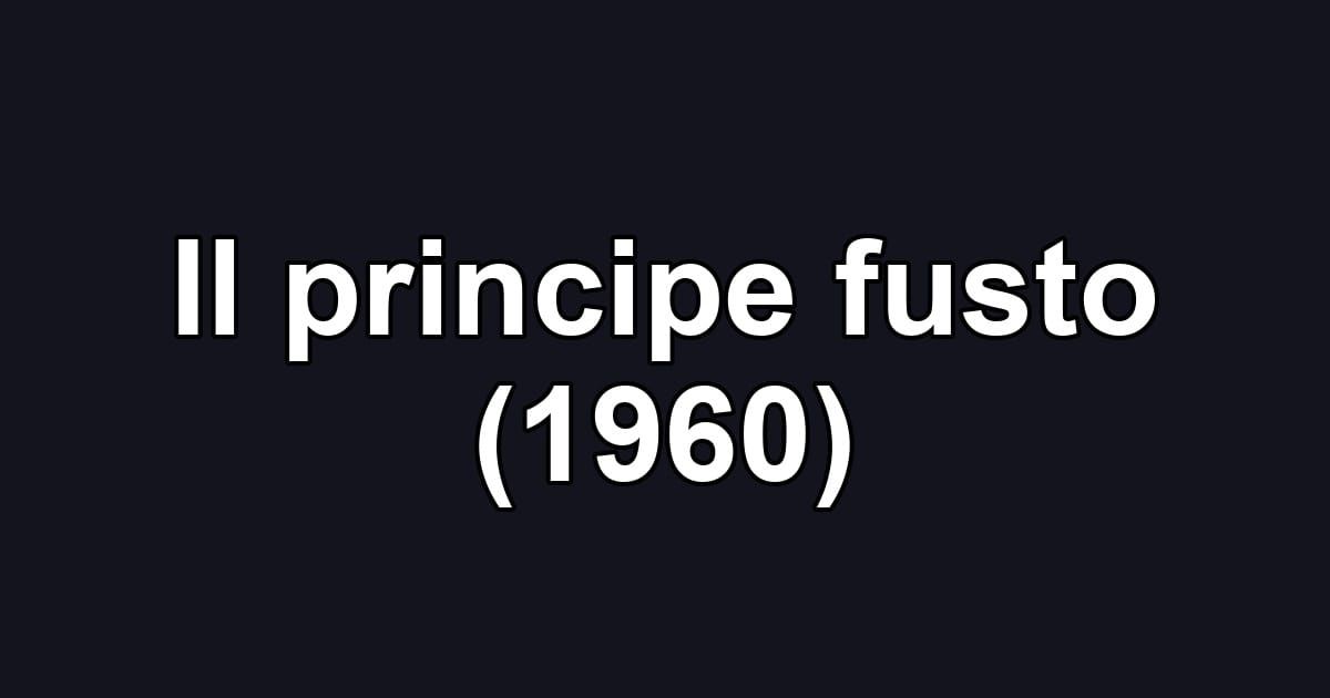 Il principe fusto (1960)