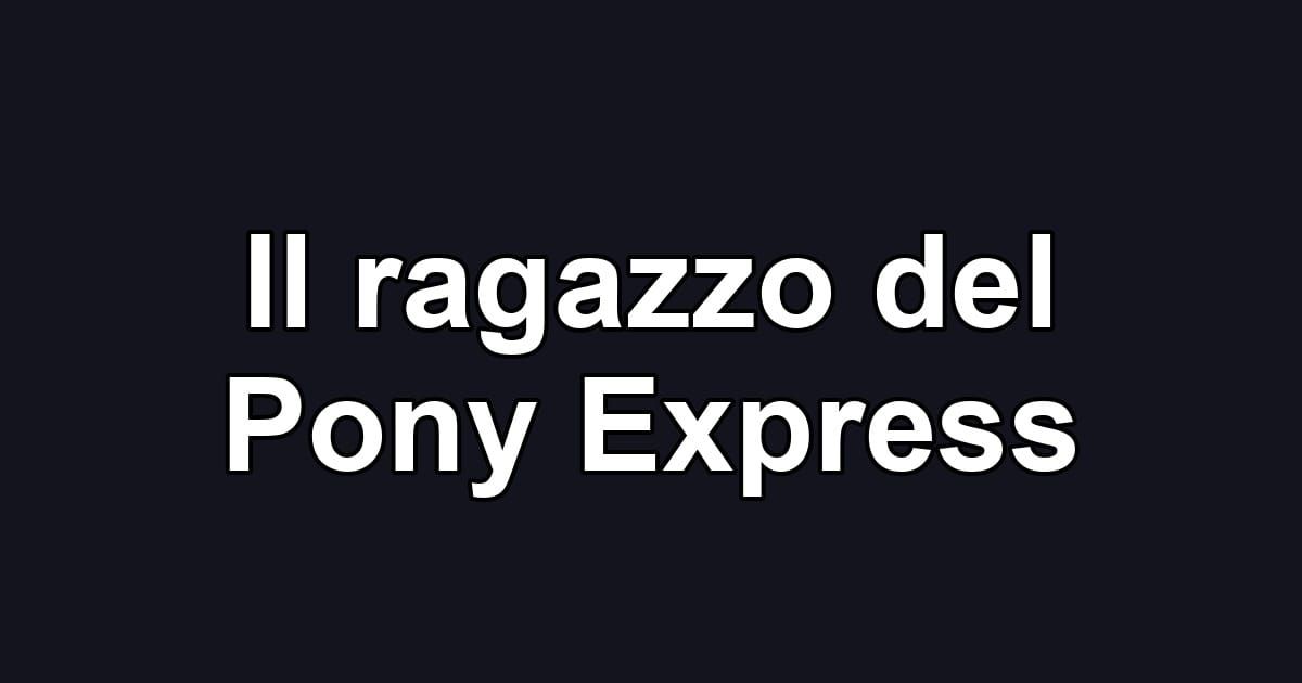 Il ragazzo del Pony Express