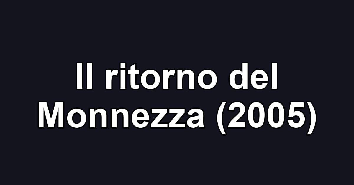 Il ritorno del Monnezza (2005)