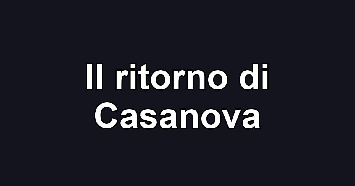 Il ritorno di Casanova
