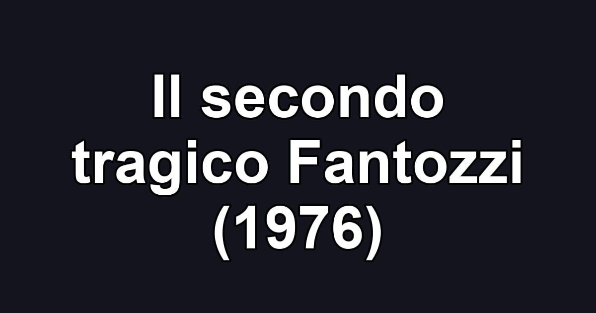 Il secondo tragico Fantozzi (1976)