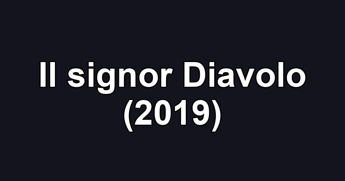Il signor Diavolo (2019)