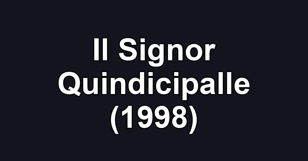 Il Signor Quindicipalle (1998)