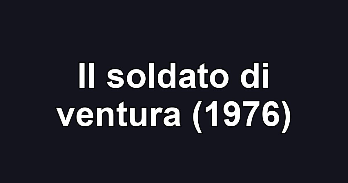Il soldato di ventura (1976)