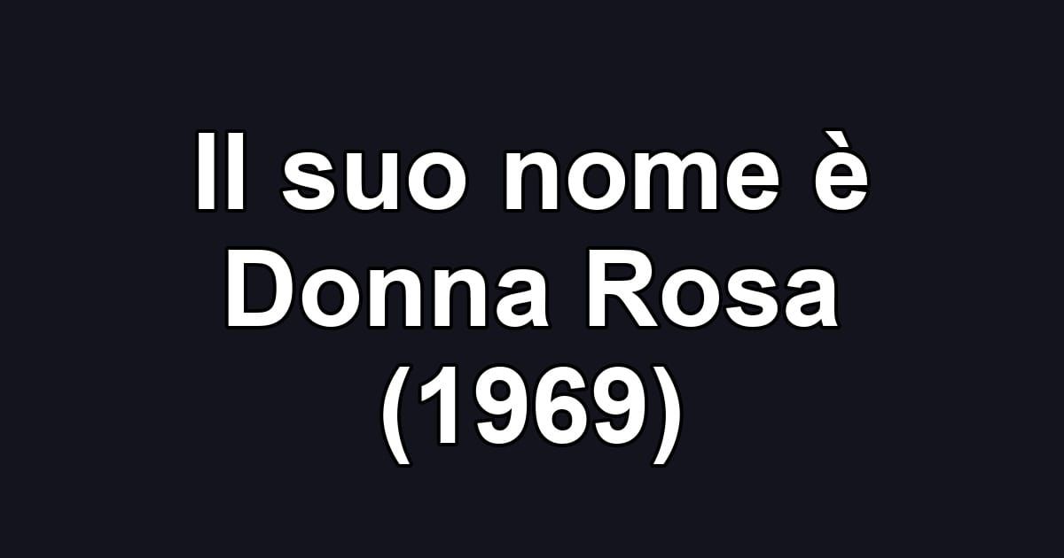 Il suo nome è Donna Rosa (1969)
