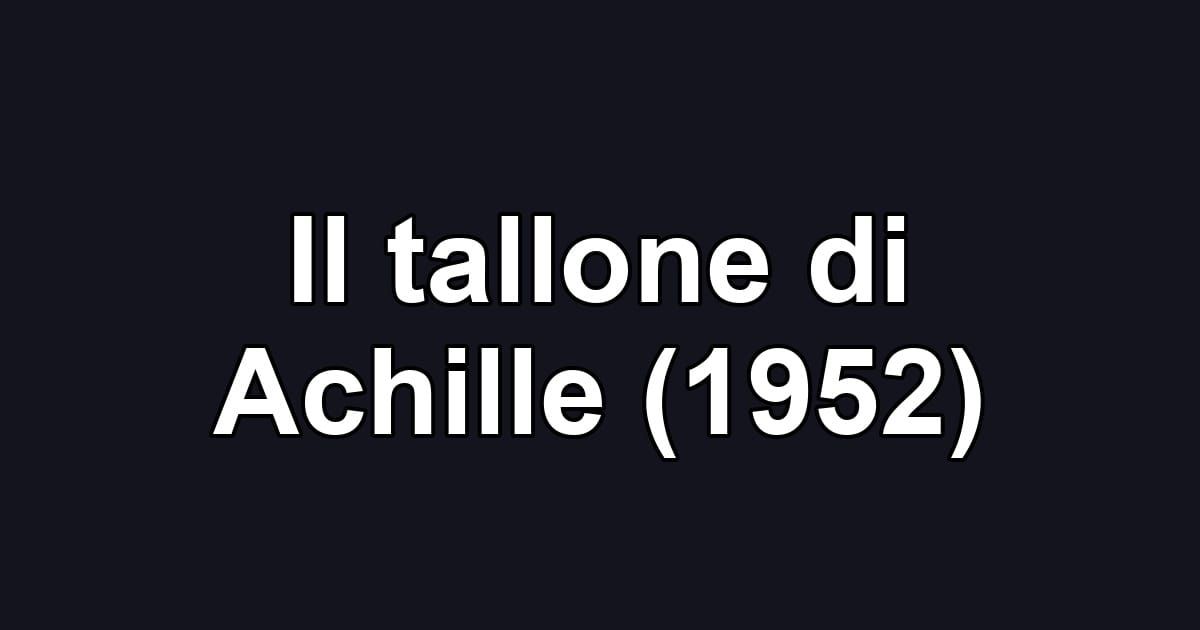 Il tallone di Achille (1952)