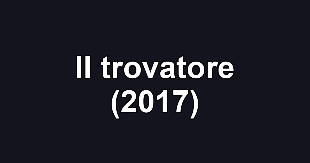 Il trovatore (2017)