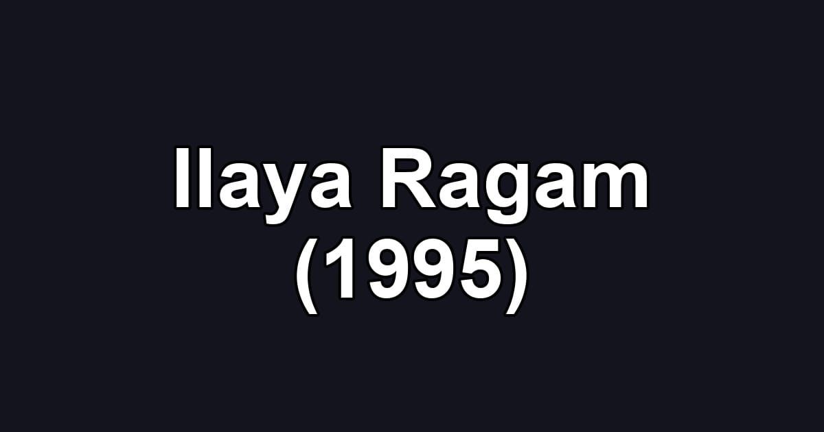 Ilaya Ragam (1995)