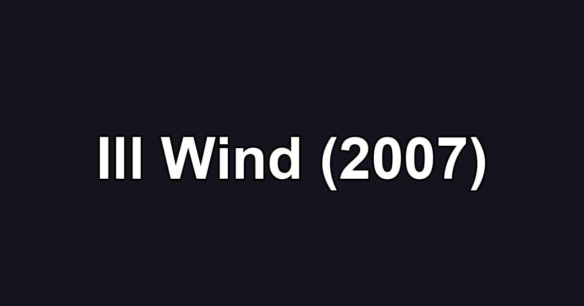 Ill Wind (2007)
