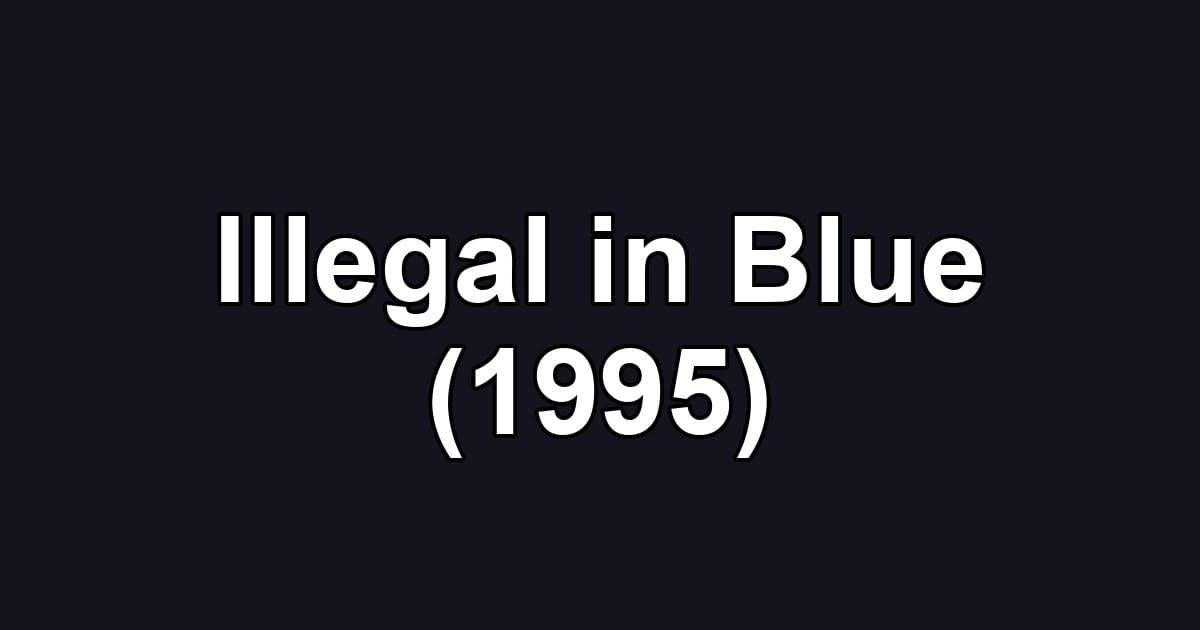 Illegal in Blue (1995)
