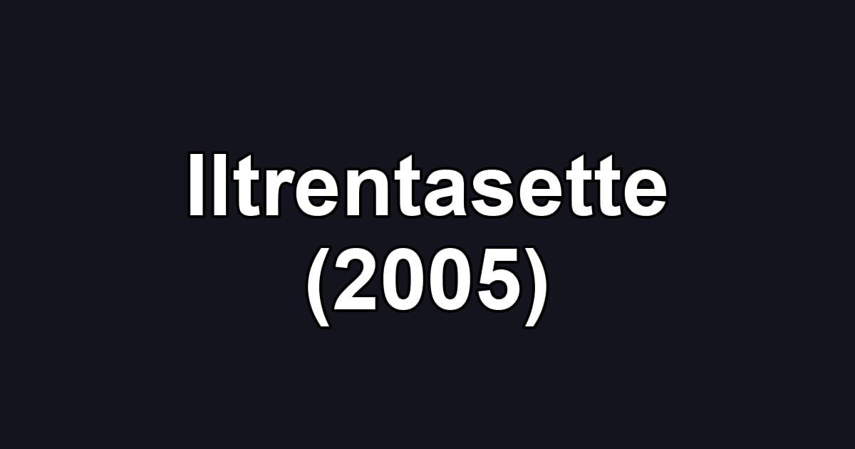 Iltrentasette (2005)