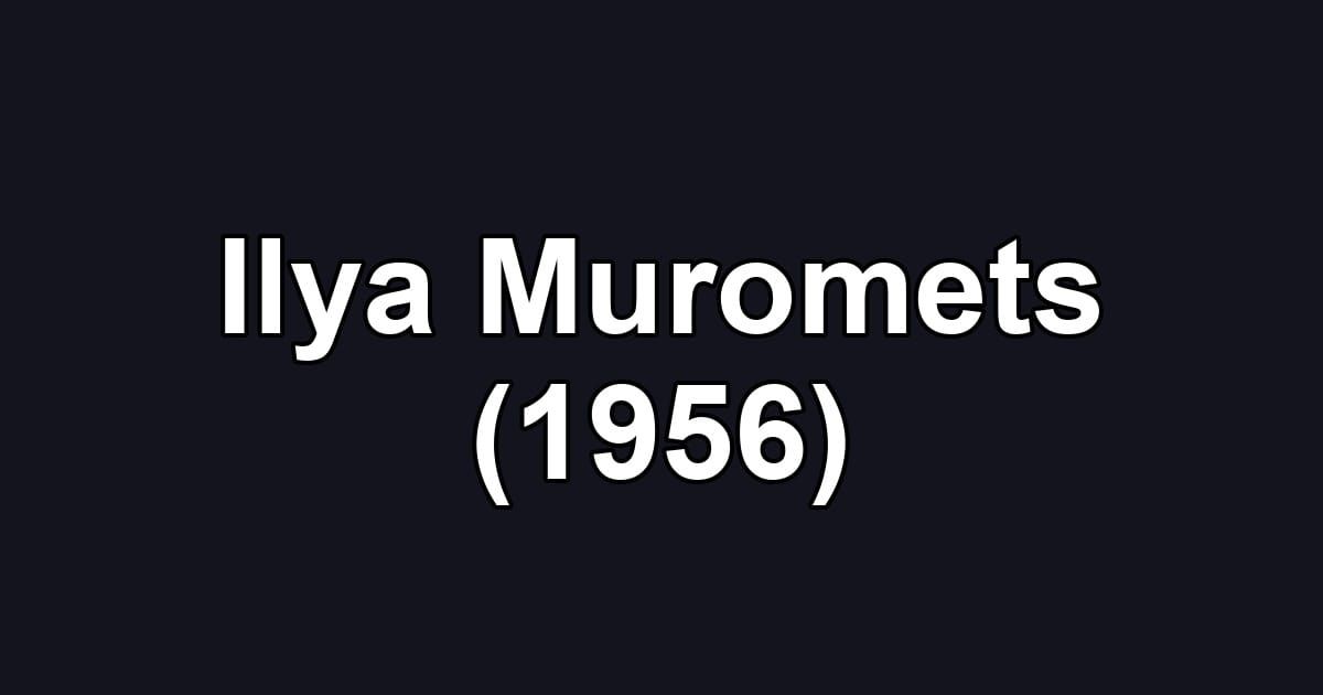 Ilya Muromets (1956)