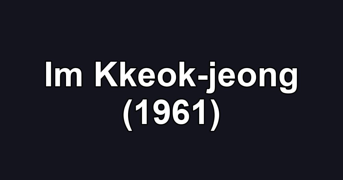 Im Kkeok-jeong (1961)