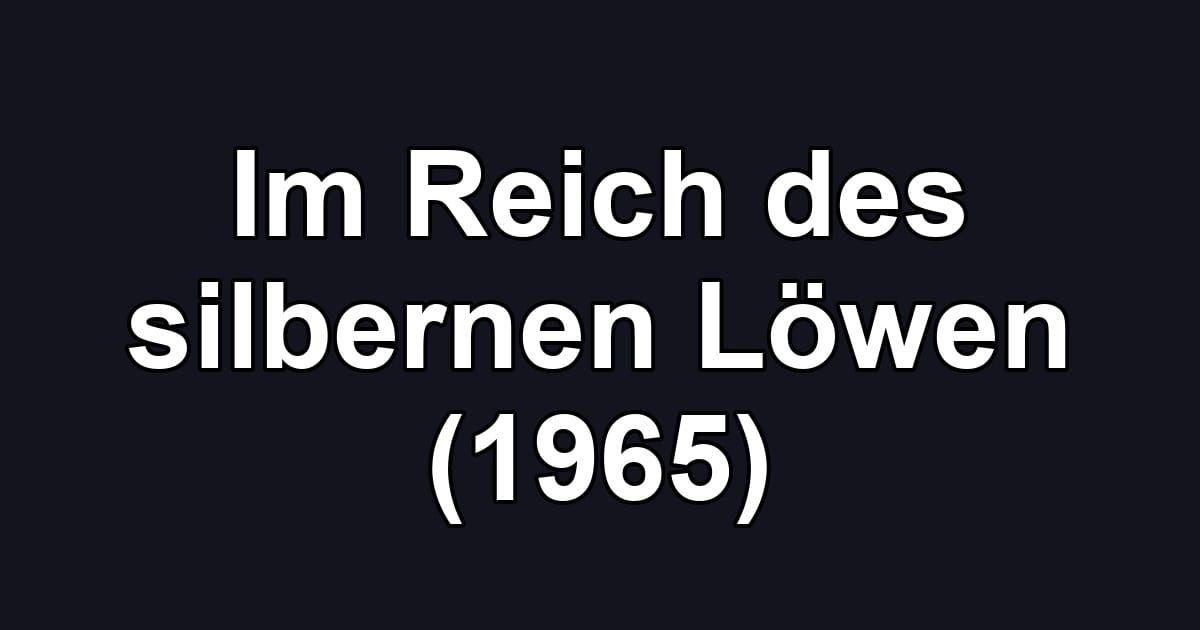 Im Reich des silbernen Löwen (1965)
