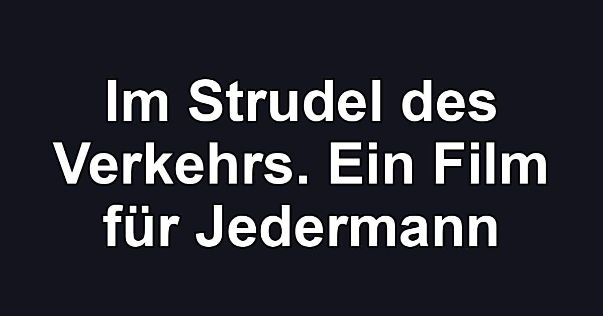 Im Strudel des Verkehrs. Ein Film für Jedermann