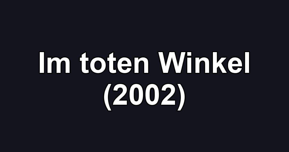 Im toten Winkel (2002)