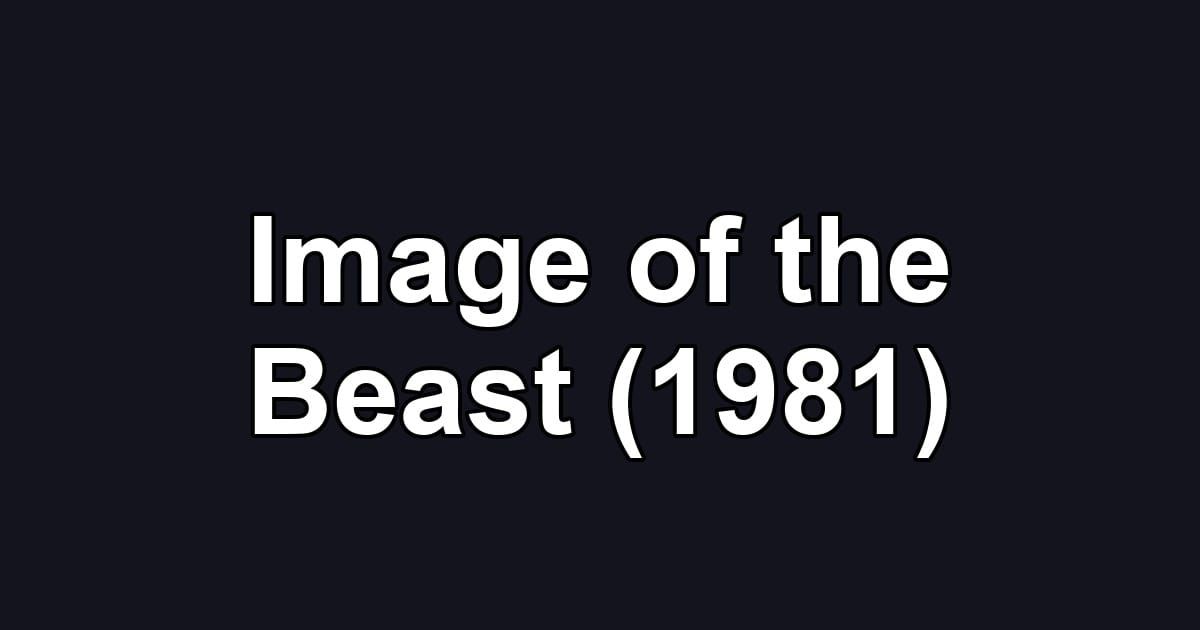 Image of the Beast (1981)