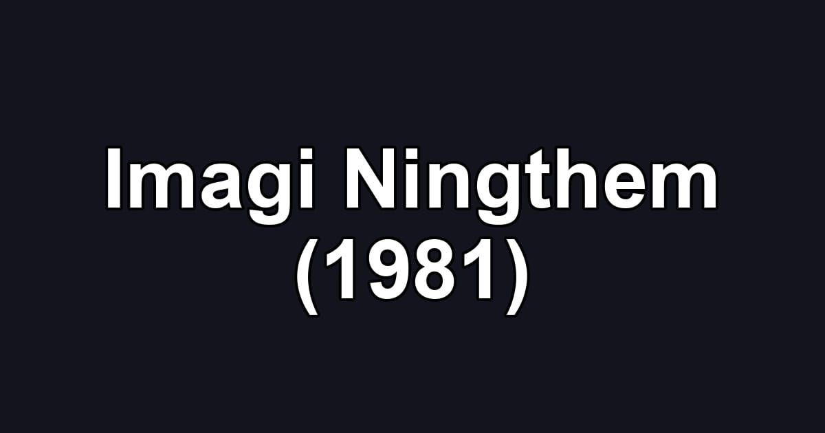 Imagi Ningthem (1981)