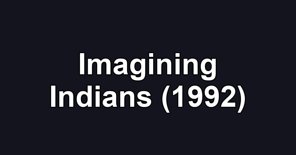 Imagining Indians (1992)