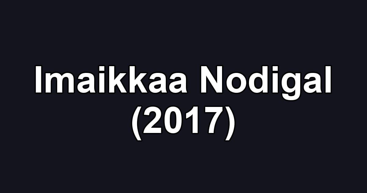 Imaikkaa Nodigal (2017)
