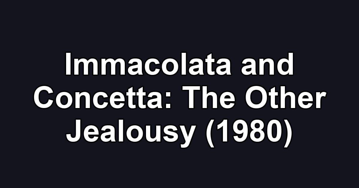 Immacolata and Concetta: The Other Jealousy (1980)
