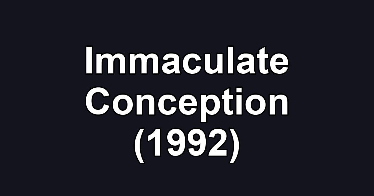 Immaculate Conception (1992)