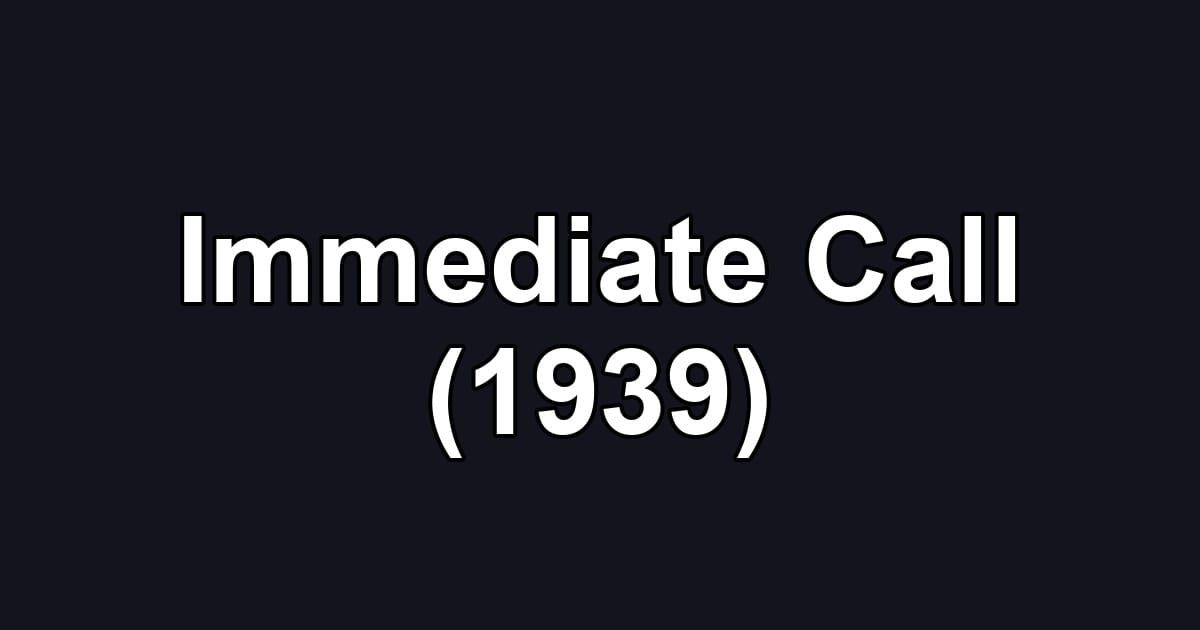 Immediate Call (1939)