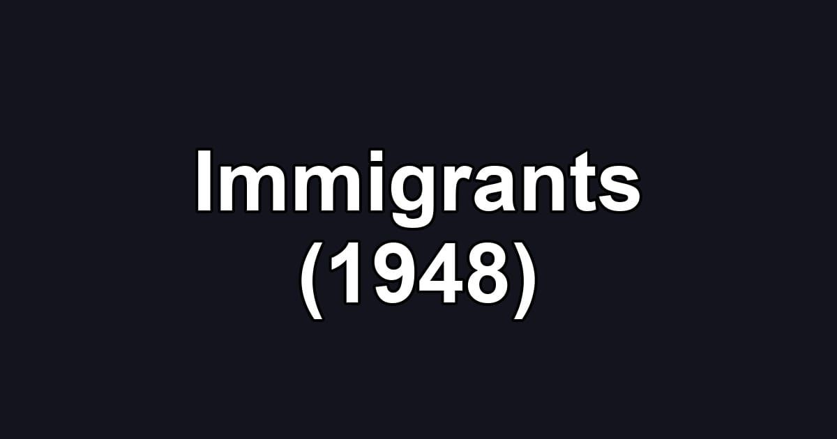 Immigrants (1948)